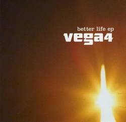 Vega4 : Better Life Vega4 : Better Life